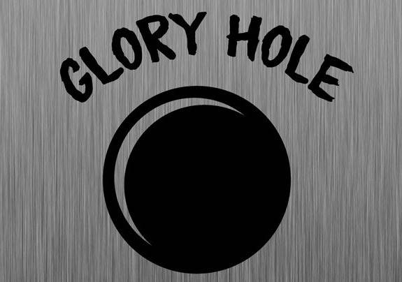 Glory Hole